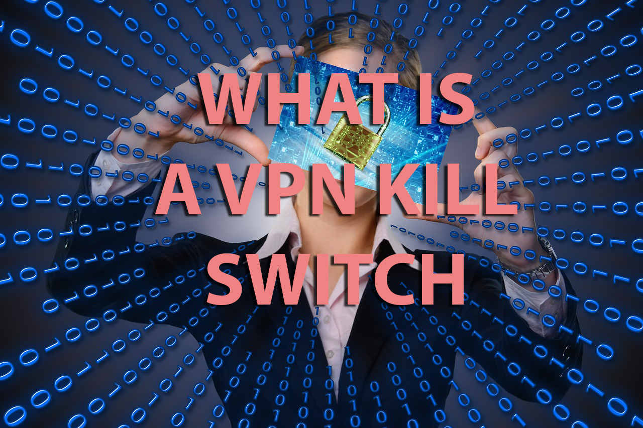 what is a vpn kill switch?