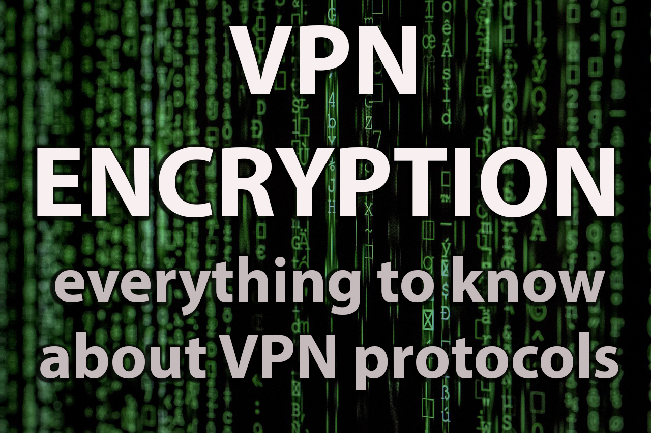 vpn encryption and protocols